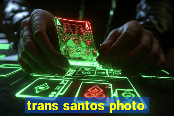 trans santos photo